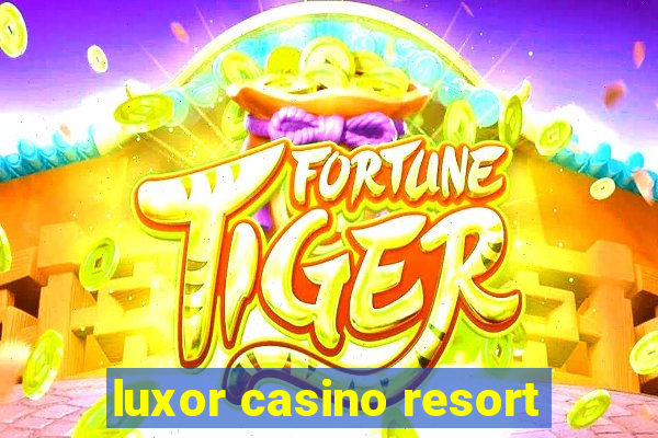 luxor casino resort